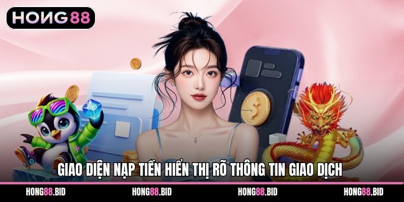 Nạp Tiền Hong88 Quy Trình Giao Dịch An Toàn Hiệu Quả - NOVABET69