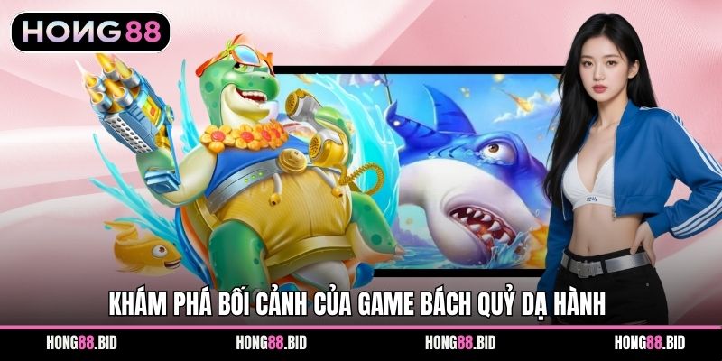Bách Quỷ Dạ Hành - Trải Nghiệm Săn Hũ Cùng Nhà Cái Hong88 - NOVABET69