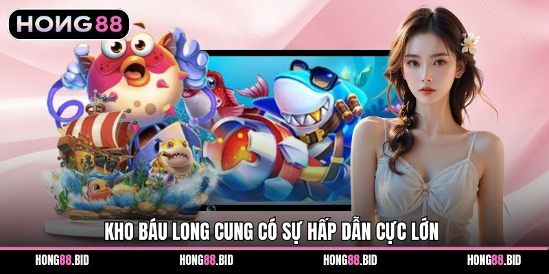 Kho Báu Long Cung – Trải Nghiệm Đại Dương Tại Hong88 - NOVABET69