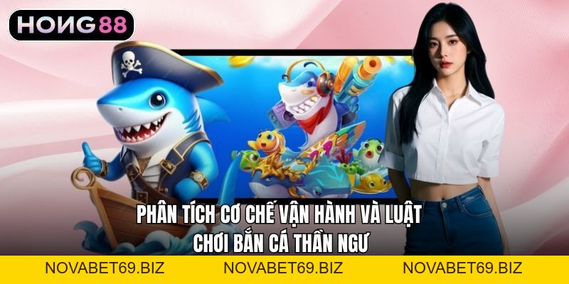 Bảo Khí Thần Ngư – Trải Nghiệm Săn Cá Đổi Thưởng Tại Hong88 - NOVABET69