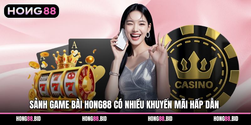 Game Bài Hong88 Nền Tảng Giải Trí Trực Tuyến Uy Tín - NOVABET69