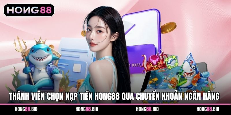 Nạp Tiền Hong88 Quy Trình Giao Dịch An Toàn Hiệu Quả - NOVABET69