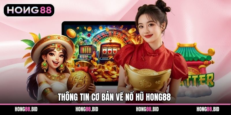 Nổ Hũ Hong88 Thu Hút Người Chơi Nhờ Hệ Thống Đa Dạng - NOVABET69